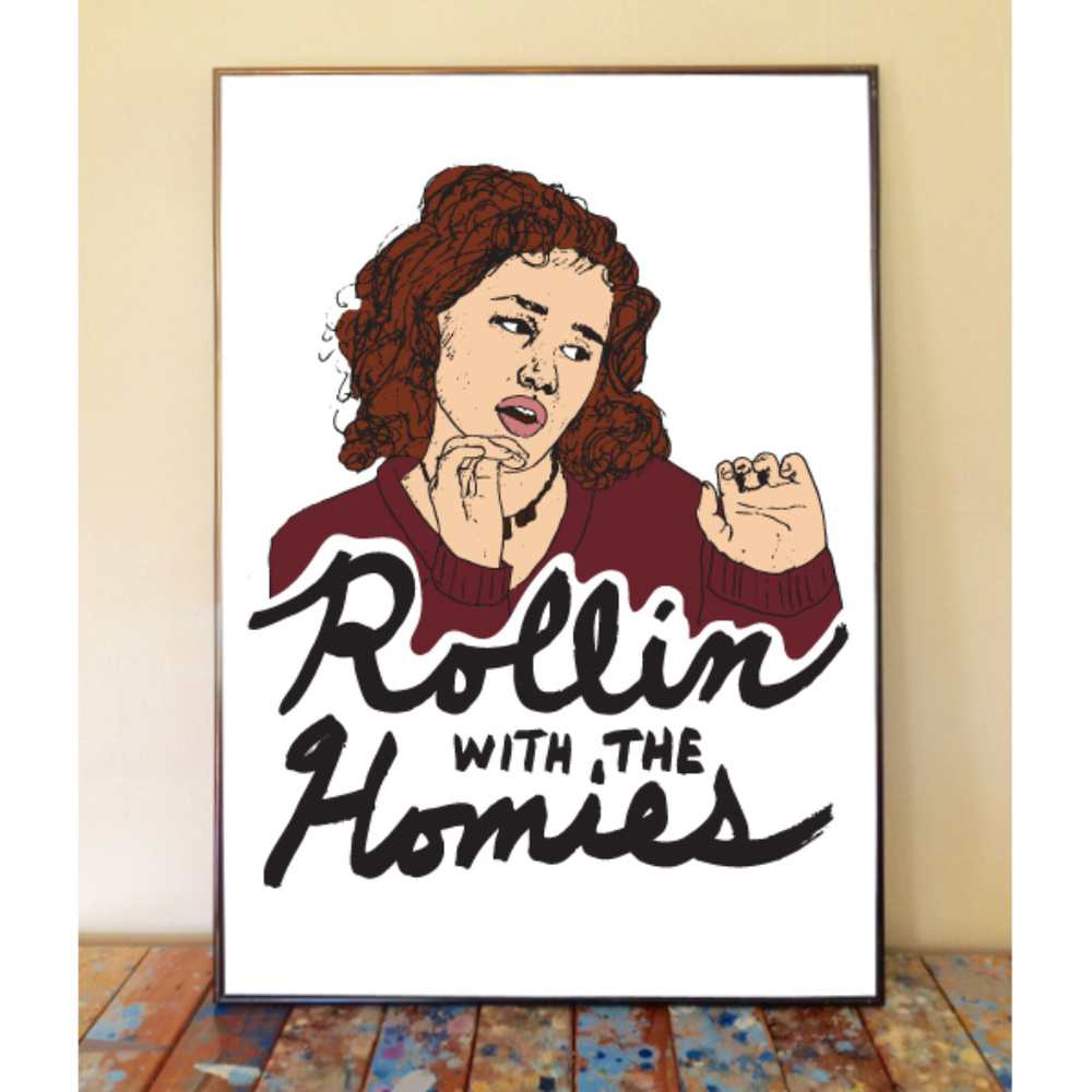 11x17 TAI ROLLIN WITH THE HOMIES CLUELESS PRINT